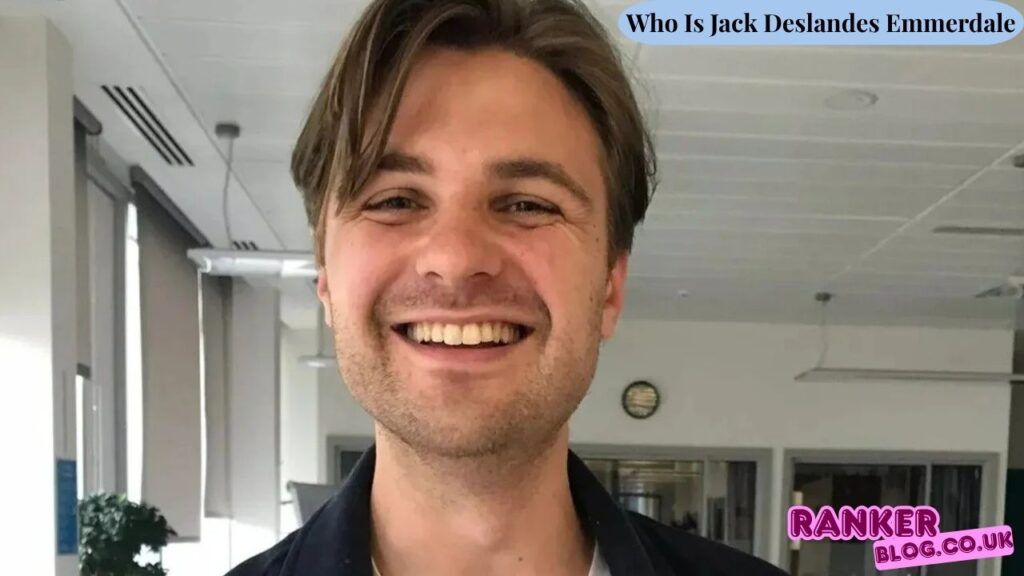 Who Is Jack Deslandes Emmerdale