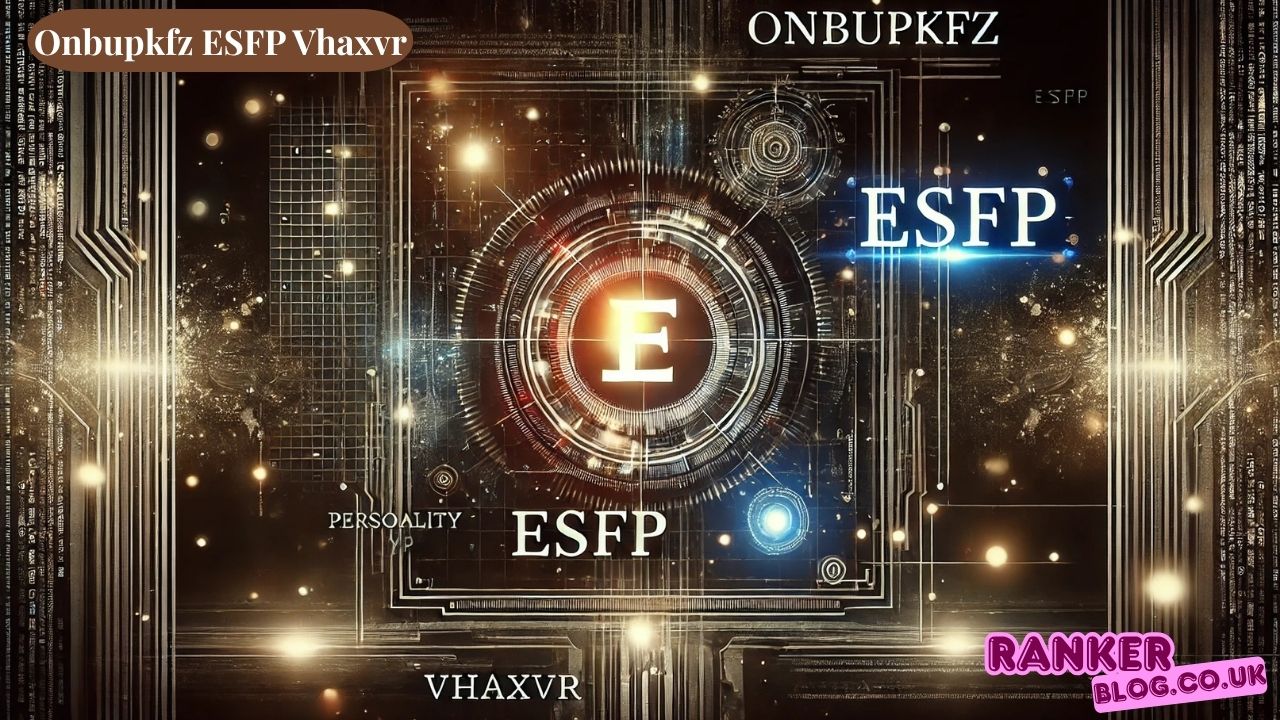 Deciphering the Mystery Behind Onbupkfz ESFP Vhaxvr
