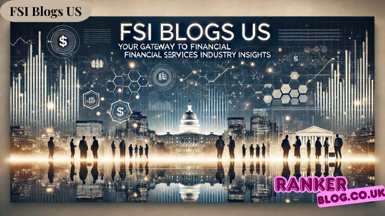 FSI Blogs US Your Gateway to Financial Services Industry Insights