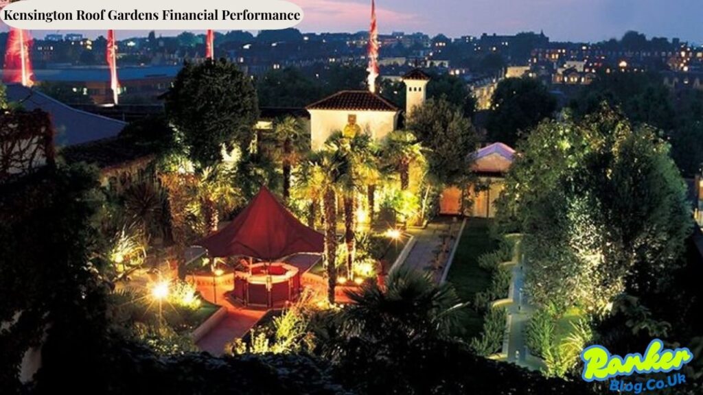 Kensington Roof Gardens Financial Performance