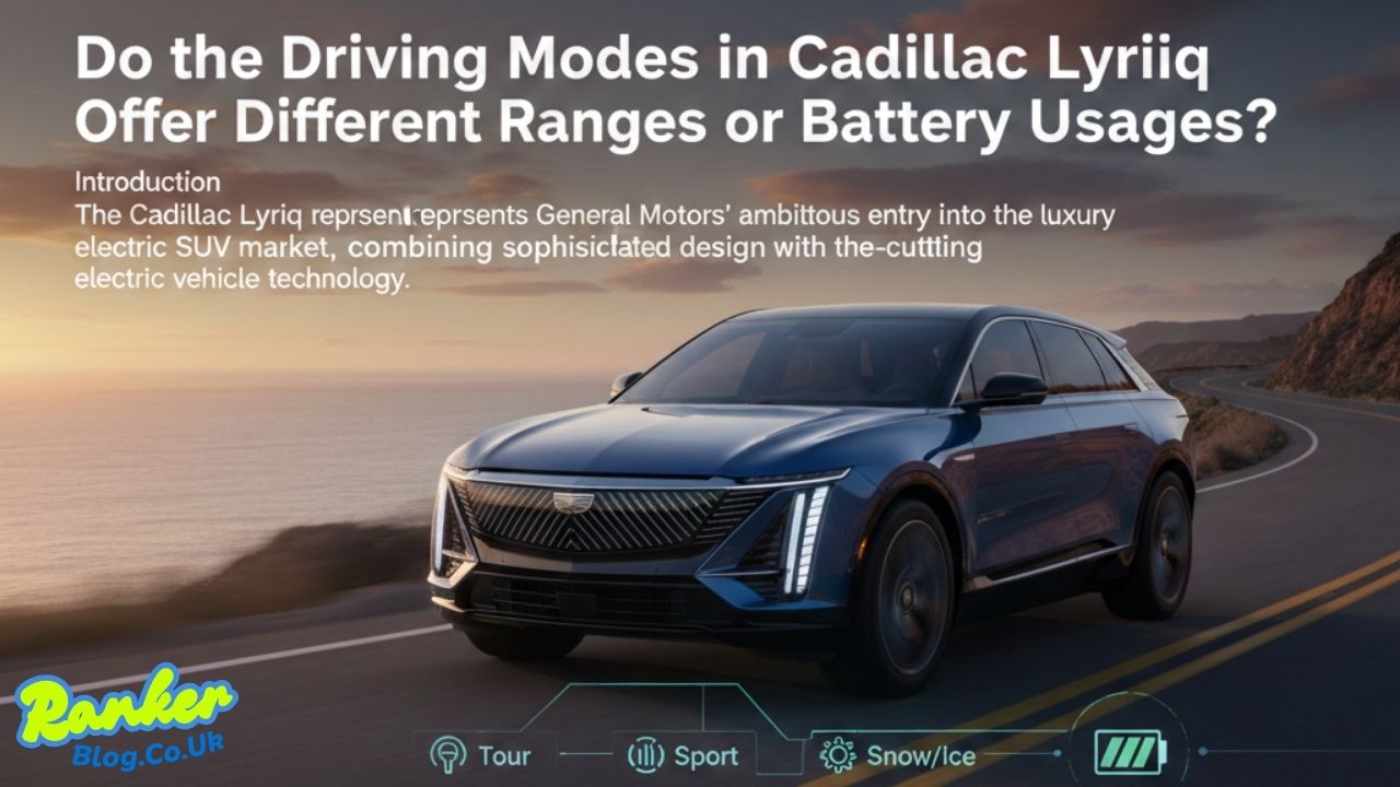 Do the Driving Modes in Cadillac Lyriq Offer Different Ranges or Battery Usages?