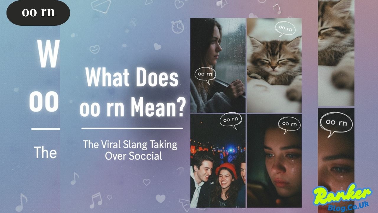 What Does oo rn Mean? The Viral Slang Taking Over Social Media