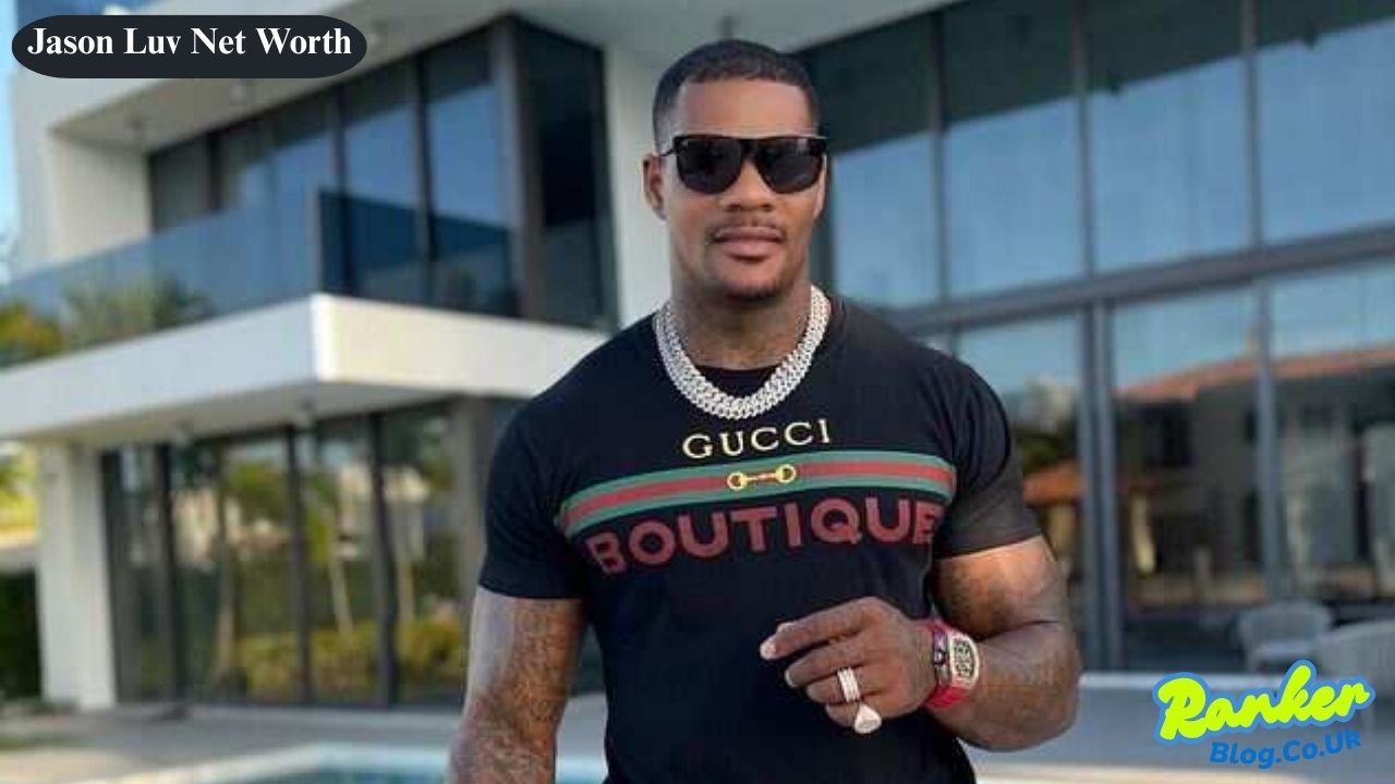 Jason Luv Net Worth: The Complete Story of Career, Lifestyle & Success
