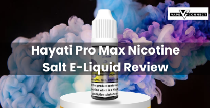 Hayati Pro Max Nicotine Salt E-Liquid Review