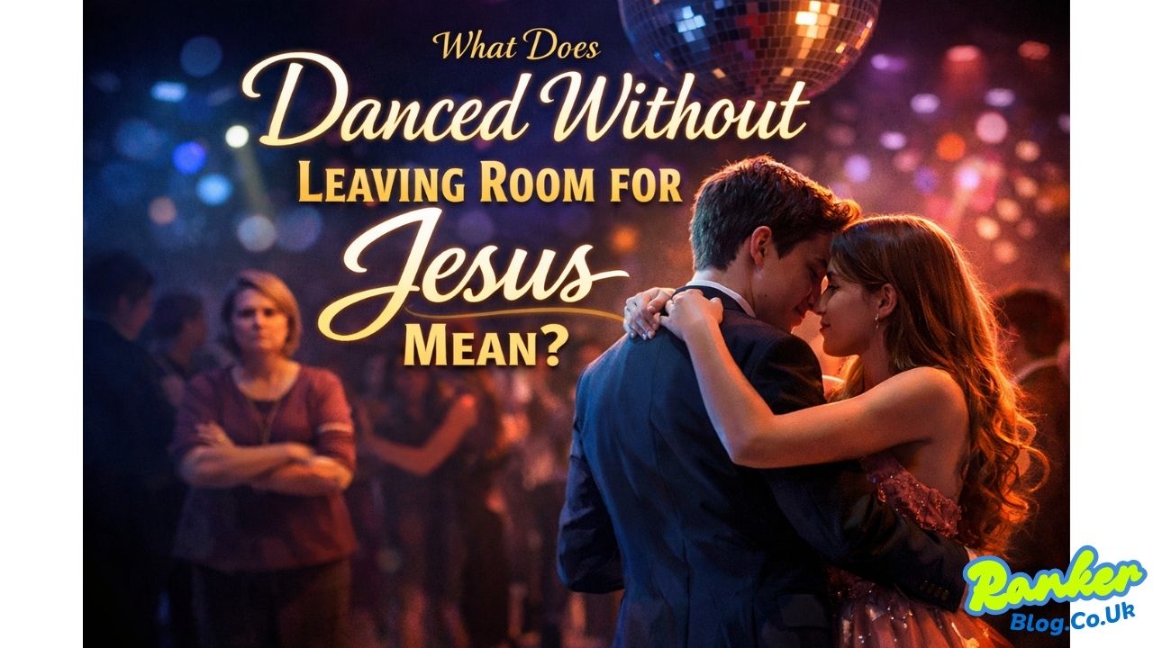 What Does Danced Without Leaving Room for Jesus Mean?