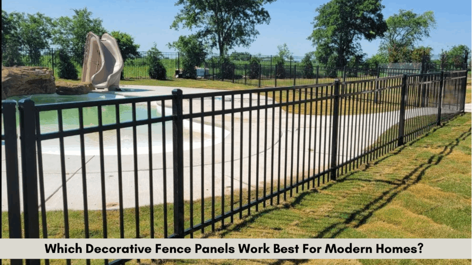 Which Decorative Fence Panels Work Best For Modern Homes?