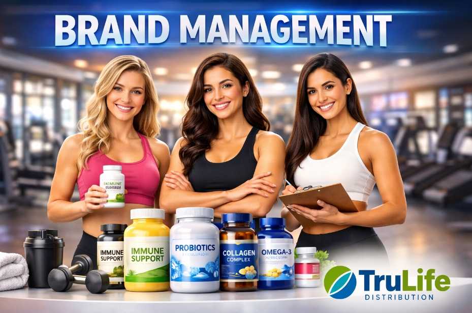 How Do You Build a Trusted Supplement Brand? A Brand Management Guide by TruLife Distribution