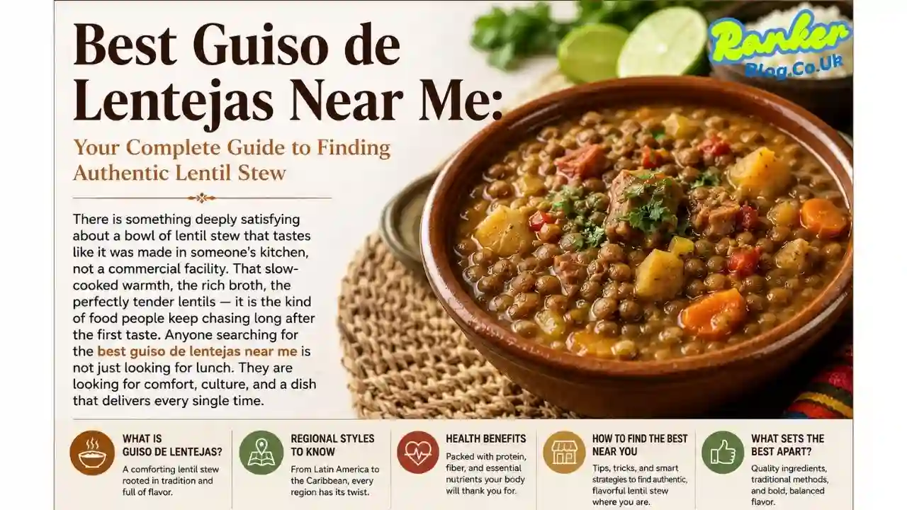 Best Guiso de Lentejas Near Me: Your Complete Guide to Finding Authentic Lentil Stew